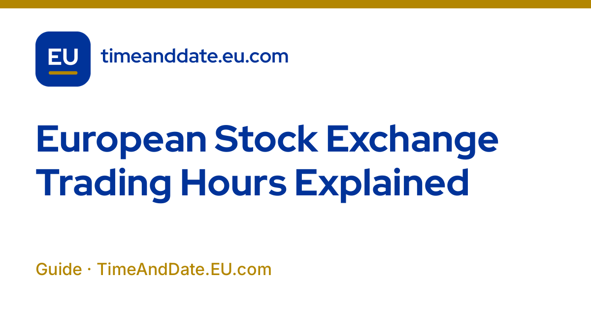 European Stock Exchange Hours: London, Frankfurt, Euronext