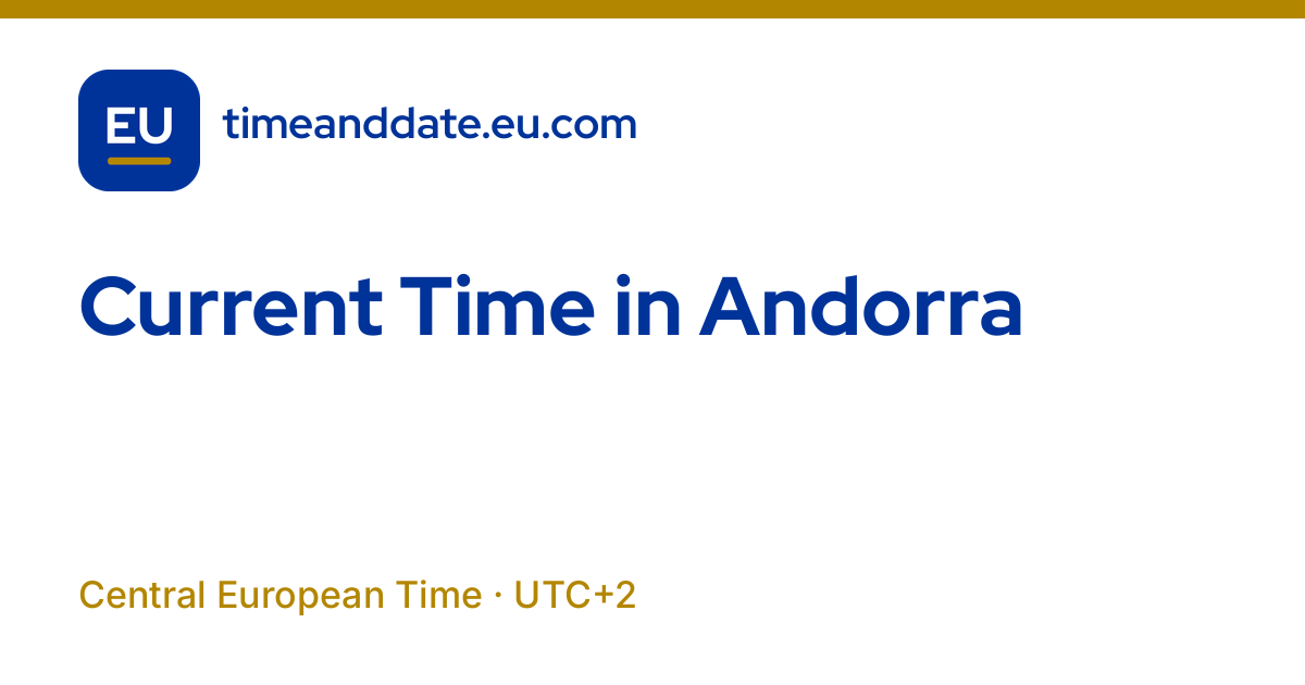 Time in Andorra Now | TimeAndDate.EU.com
